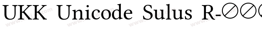 UKK Unicode Sulus R字体转换